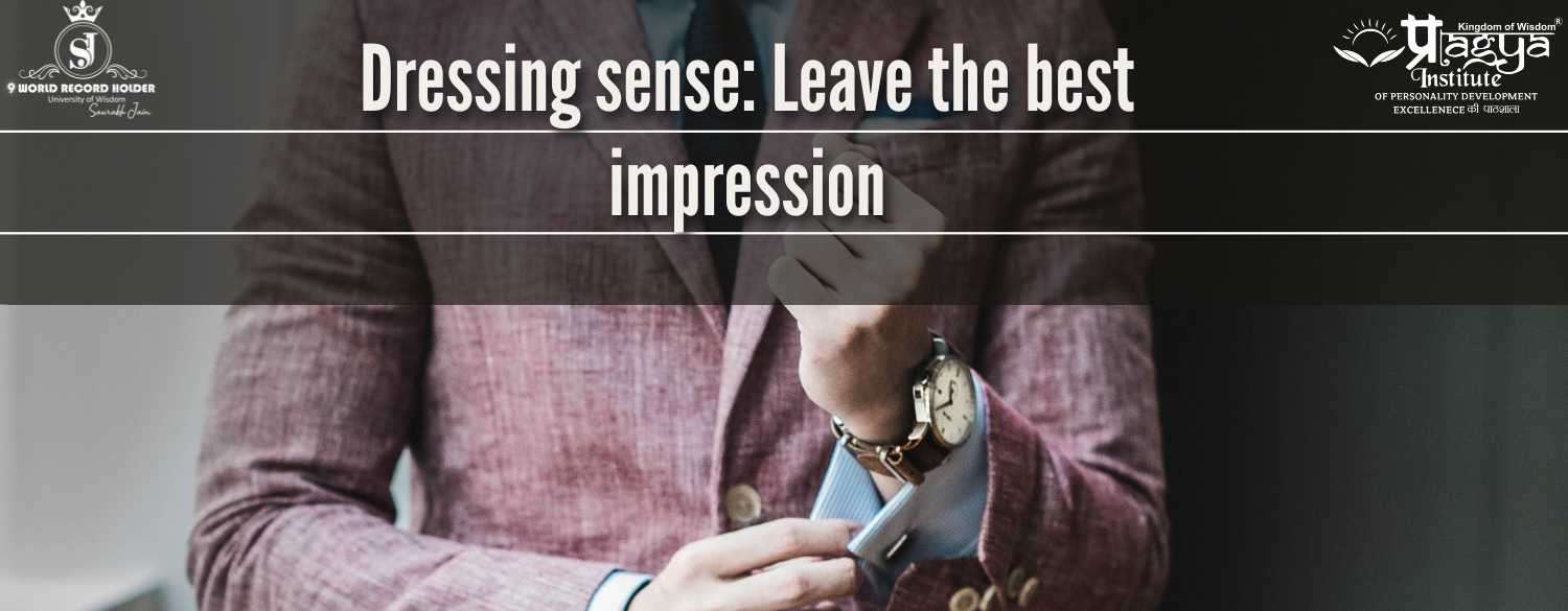 Dressing sense: leave the best impression